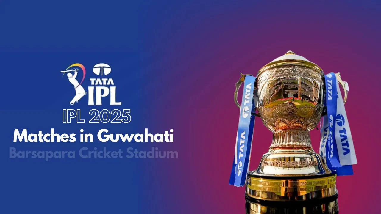 Guwahati Barsapara Cricket Stadium IPL 2025 Tickets Booking